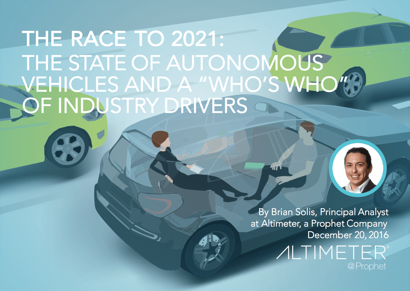 "The Race to 2021", a report by Brian Solis on the state of autonomous vehicles.