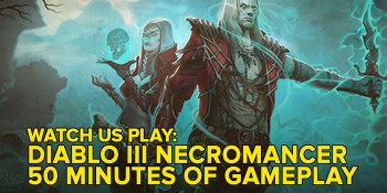 Watch us play Diablo III’s Necromancer class and explode some corpses