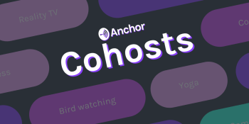 Anchor now matches podcasters with cohosts based on shared interests